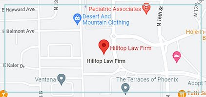 Hilltop Law Firm 7600 North 15th St., Suite 150, Phoenix, AZ 85020